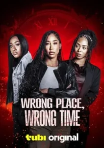 Wrong Place, Wrong Time (2025)